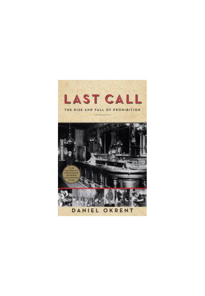 Last call: the rise and fall of Prohibition, 1920-1933