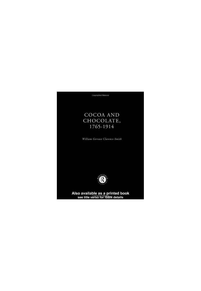 Cocoa and Chocolate, 1765-1914.