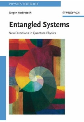 Entangled Systems: New Directions in Quantum Physics (Physics Textbook)