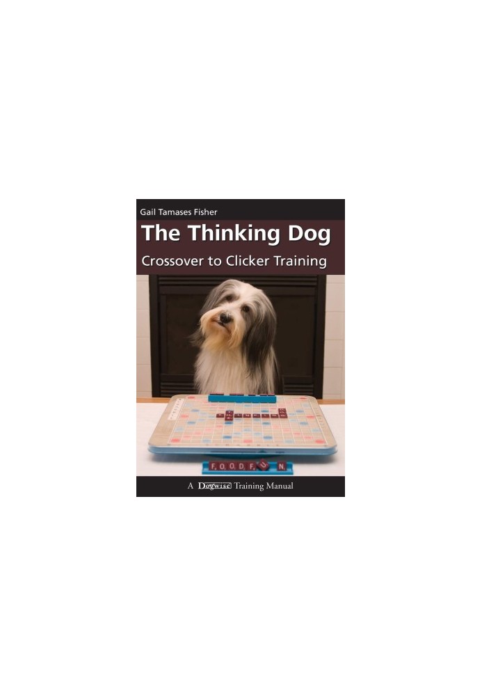 The Thinking Dog: Crossover to Clicker Training
