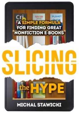 Slicing the Hype: A Simple Formula for Finding Great Nonfiction e-Books