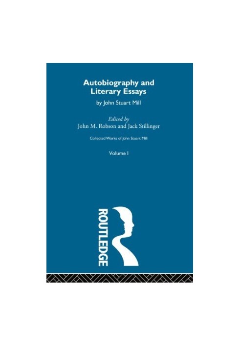 Autobiography and Literary Essays: I. Autobiography and Literary Essays