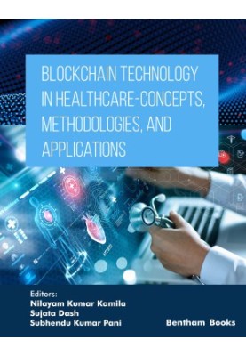 Blockchain Technology in Healthcare - Concepts, Methodologies, and Applications