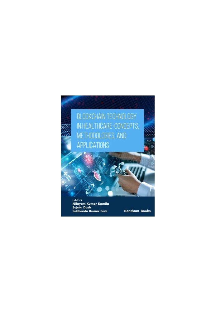 Blockchain Technology in Healthcare - Concepts, Methodologies, and Applications