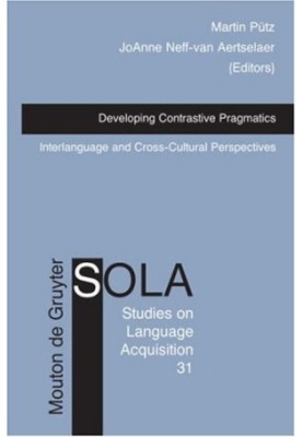 Developing Contrastive Pragmatics: Interlanguage and Cross-Cultural Perspectives (Studies on Language Acquisition)