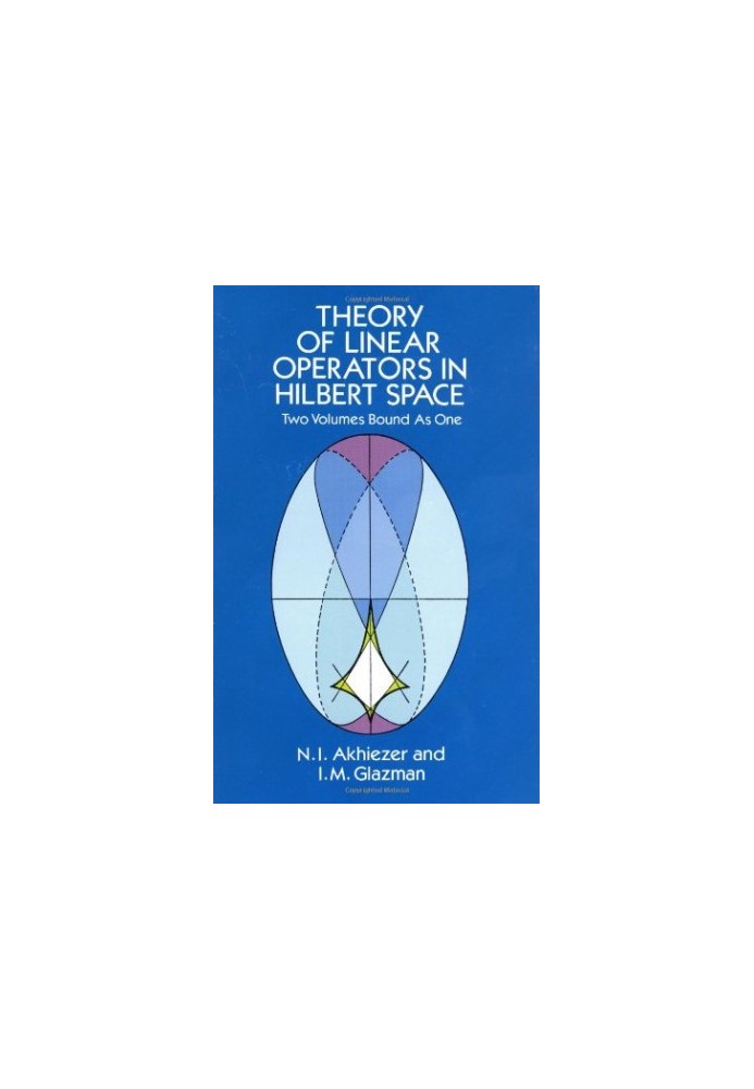 Theory of Linear Operators in Hilbert Space