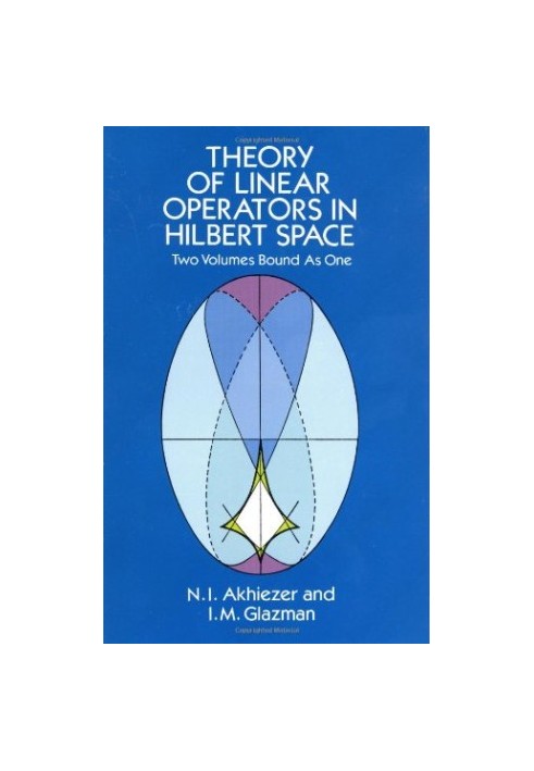 Theory of Linear Operators in Hilbert Space