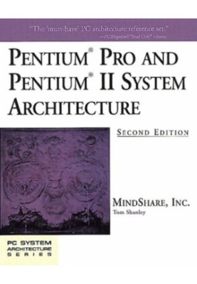 Pentium Pro and Pentium II System Architecture (2nd Edition)