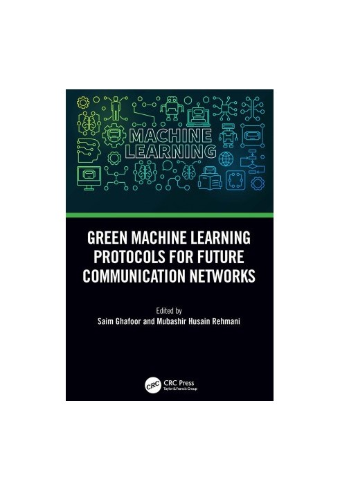 Green Machine Learning Protocols for Future Communication Networks