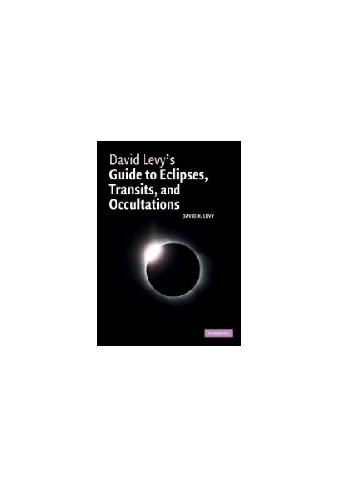 David Levy's Guide to Eclipses, Transits, and Occultations