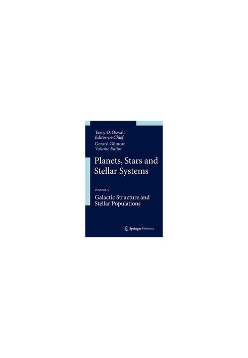 Planets, Stars and Stellar Systems: Volume 5: Galactic Structure and Stellar Populations