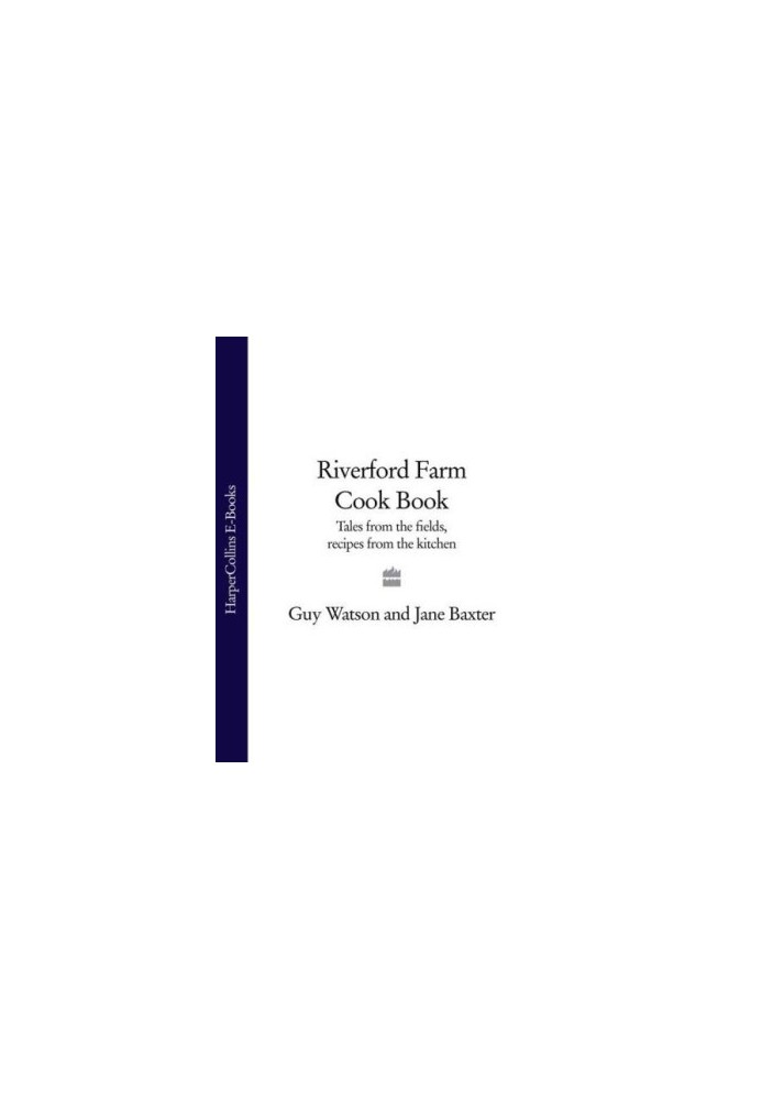 Riverford Farm Cook Book: Tales from the Fields, Recipes from the Kitchen