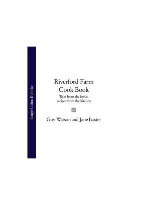 Riverford Farm Cook Book: Tales from the Fields, Recipes from the Kitchen