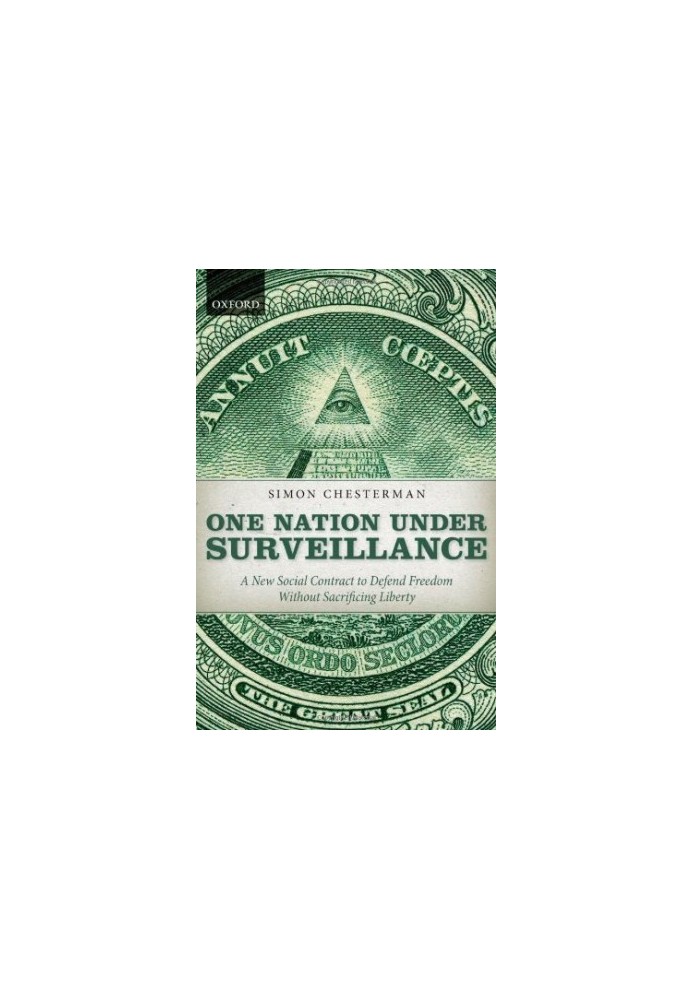 One Nation Under Surveillance: A New Social Contract to Defend Freedom Without Sacrificing Liberty