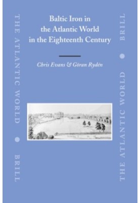 Baltic Iron in the Atlantic World in the Eighteenth Century