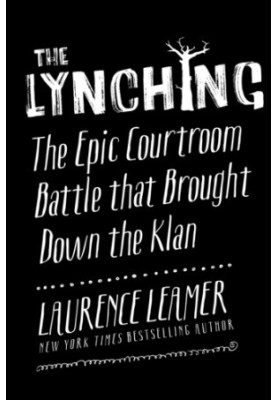 The Lynching: The Epic Courtroom Battle That Brought Down the Klan
