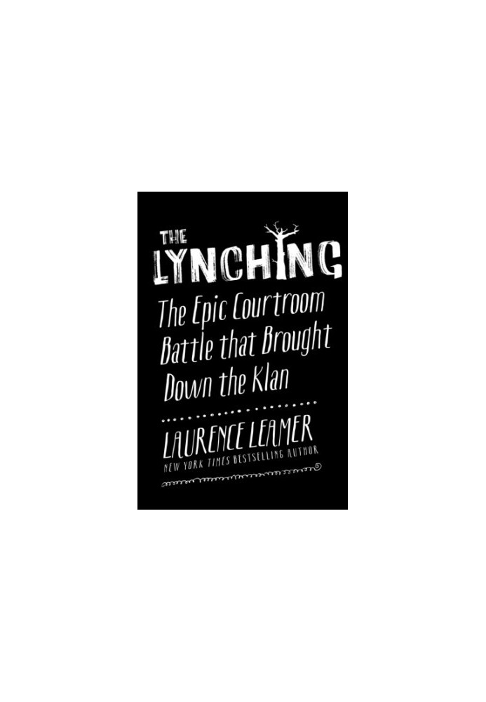 The Lynching: The Epic Courtroom Battle That Brought Down the Klan