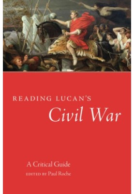 Reading Lucan's Civil War: A Critical Guide