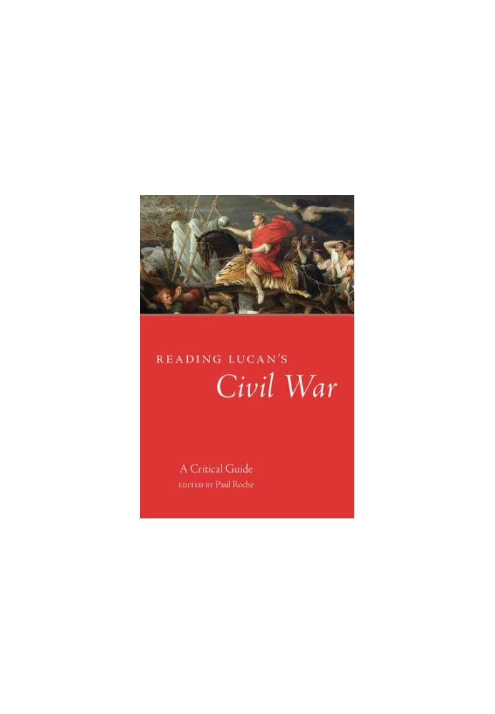 Reading Lucan's Civil War: A Critical Guide