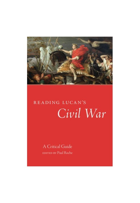 Reading Lucan's Civil War: A Critical Guide