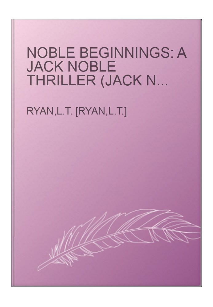 Noble Beginnings: A Jack Noble Thriller (Jack Noble 1)