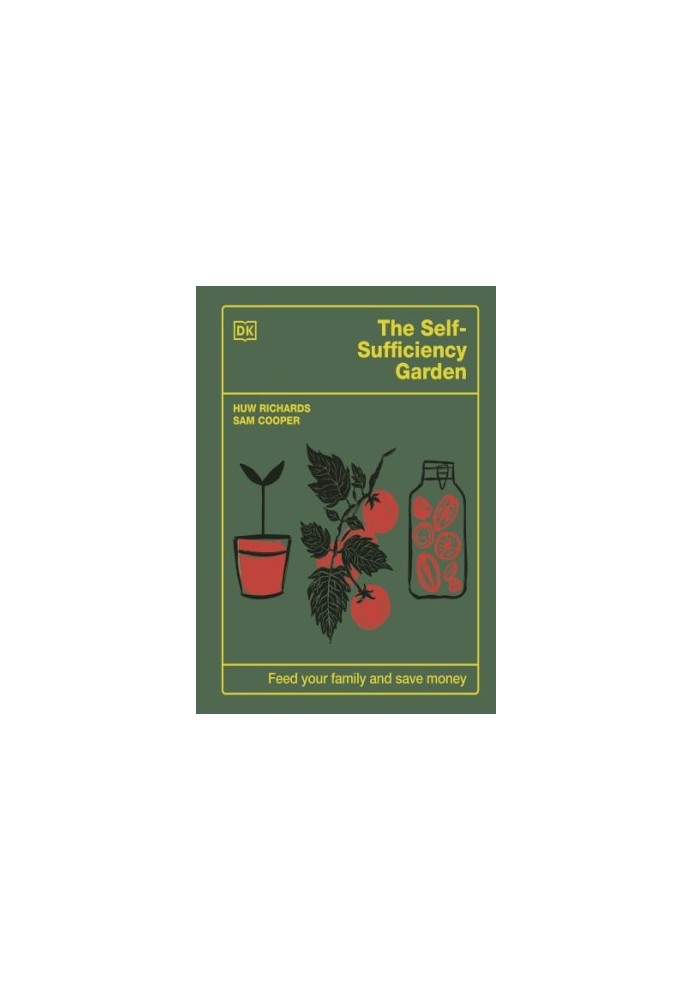 The Self-Sufficiency Garden • Feed Your Family and Save Money