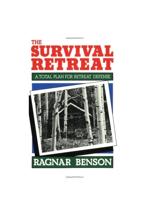 The Survival Retreat: A Total Plan for Retreat Defense