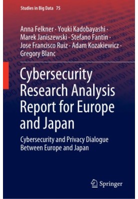 Cybersecurity Research Analysis Report for Europe and Japan: Cybersecurity and Privacy Dialogue Between Europe and Japan (Stu