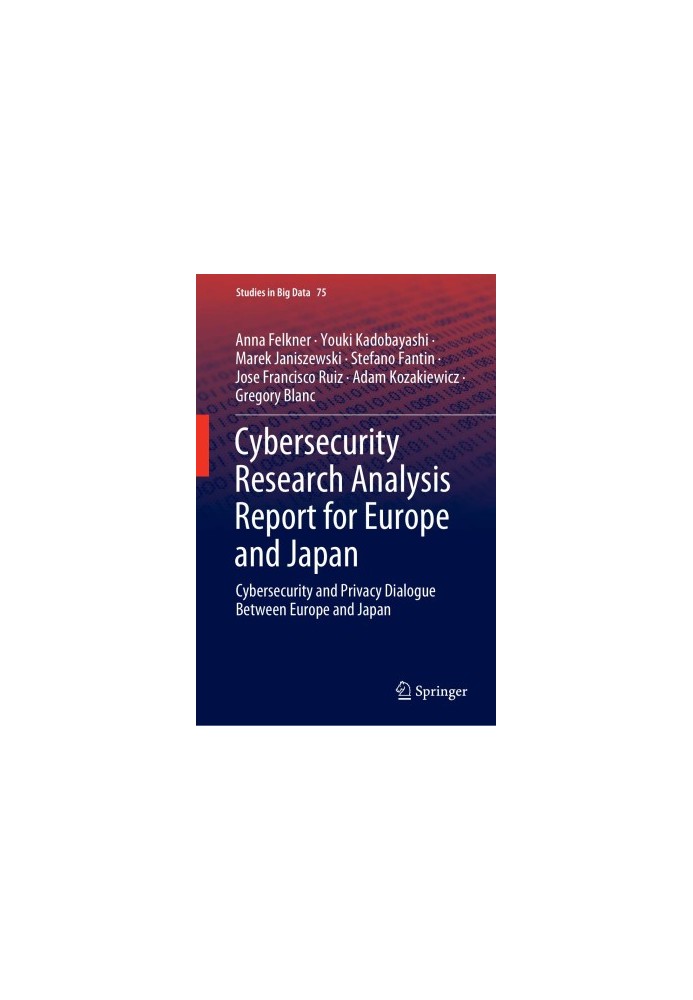 Cybersecurity Research Analysis Report for Europe and Japan: Cybersecurity and Privacy Dialogue Between Europe and Japan (Stu