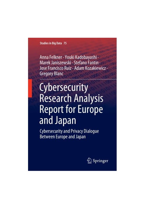 Cybersecurity Research Analysis Report for Europe and Japan: Cybersecurity and Privacy Dialogue Between Europe and Japan (Stu