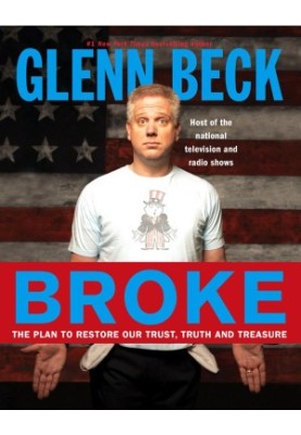 Broke: The Plan to Restore Our Trust, Truth and Treasure