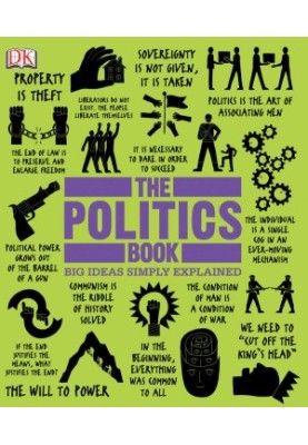 The Politics Book: Big Ideas Simply Explained