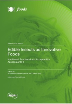 Edible Insects as Innovative Foods: Nutritional, Functional and Acceptability Assessments II