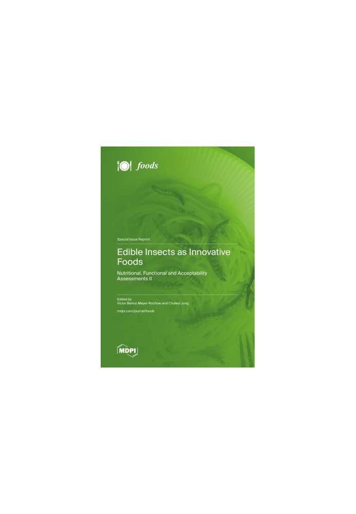 Edible Insects as Innovative Foods: Nutritional, Functional and Acceptability Assessments II