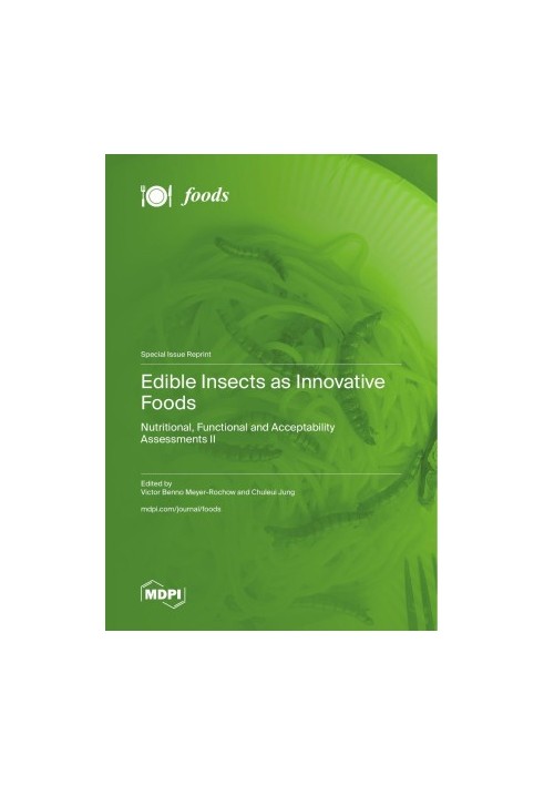 Edible Insects as Innovative Foods: Nutritional, Functional and Acceptability Assessments II
