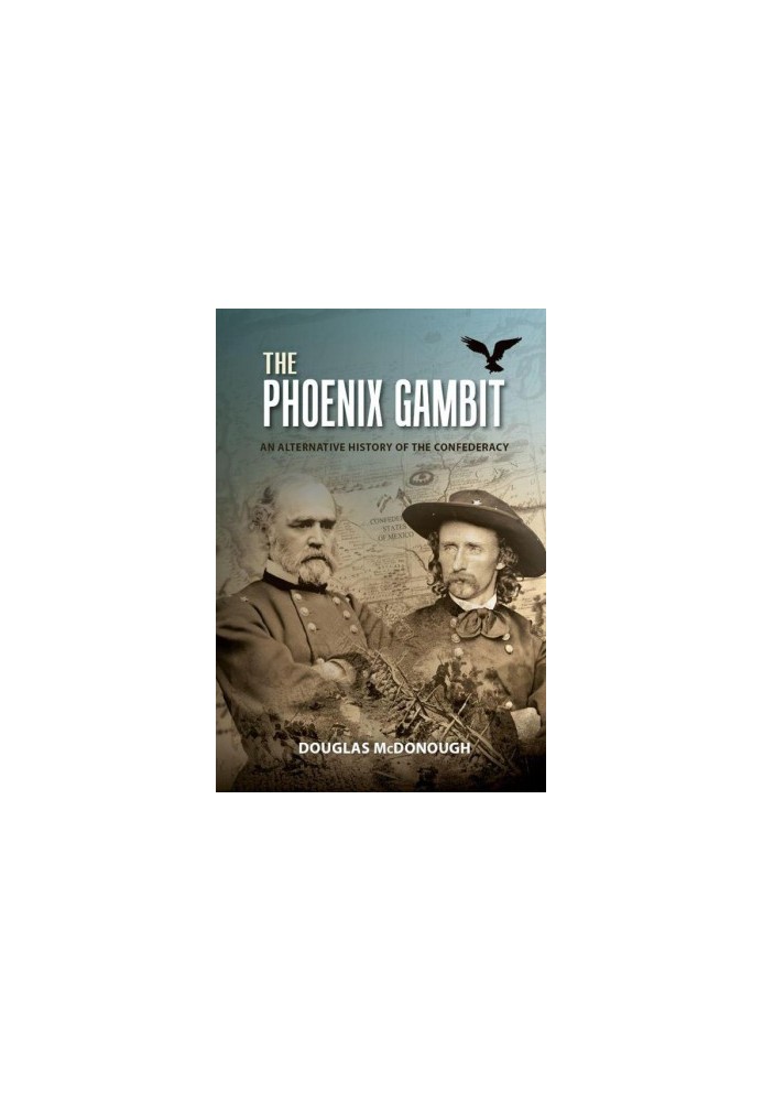 The PHOENIX GAMBIT · An Alternative History of the Confederacy