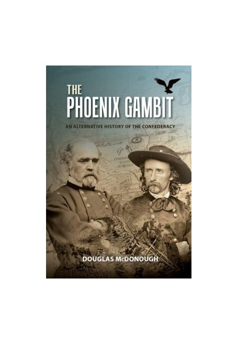 The PHOENIX GAMBIT · An Alternative History of the Confederacy