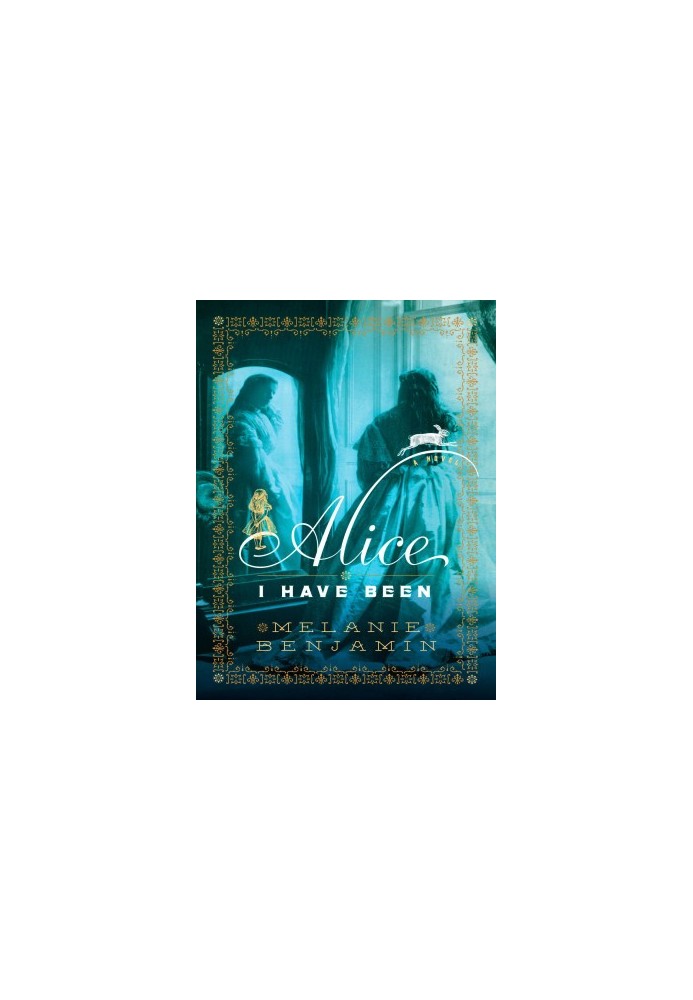 Alice I Have Been: A Novel