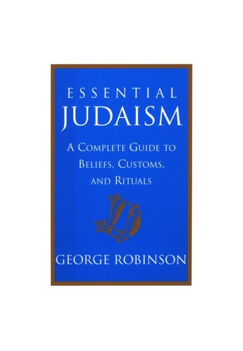 Essential Judaism : a complete guide to beliefs, customs, and rituals