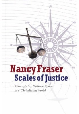 Scales of Justice: Reimagining Political Space in a Globalizing World