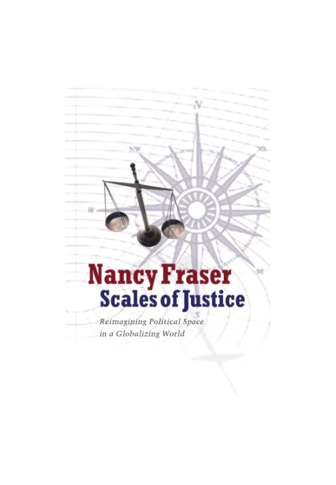 Scales of Justice: Reimagining Political Space in a Globalizing World