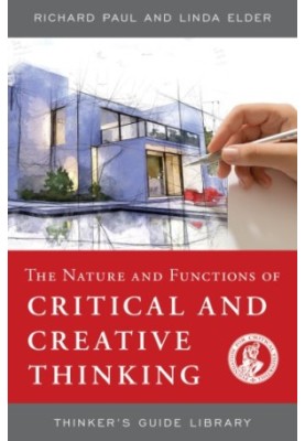 The Nature and Functions of Critical & Creative Thinking