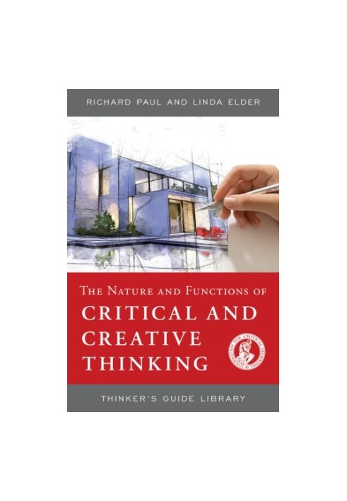 The Nature and Functions of Critical & Creative Thinking