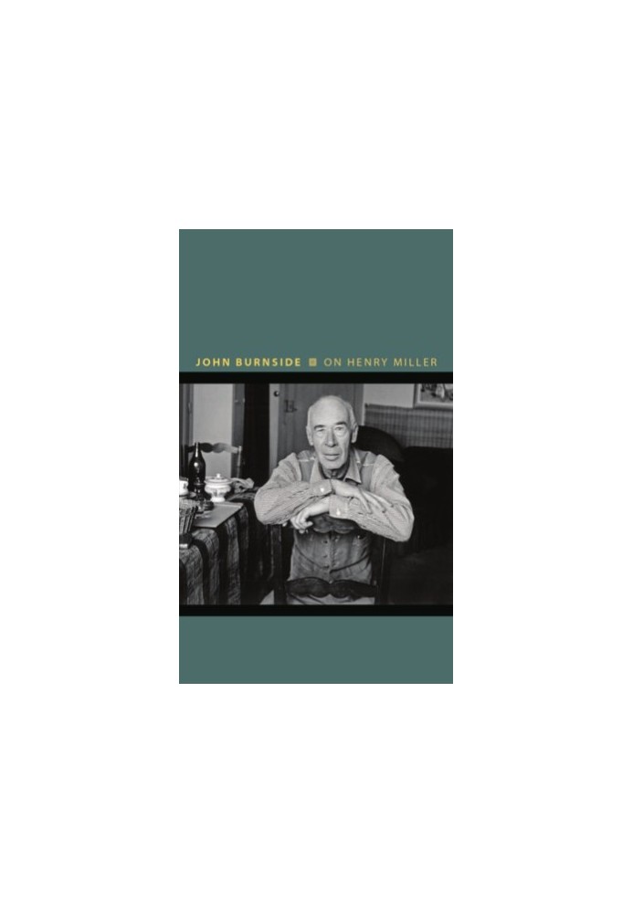 On Henry Miller: or, how to be an anarchist