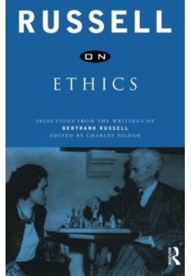 Russell on Ethics: Selections from the Writings of Bertrand Russell