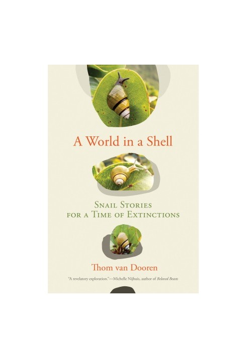 A World in a Shell: Snail Stories for a Time of Extinctions