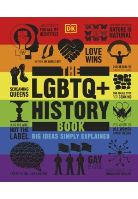 The LGBTQ+ History Book: Big Ideas Simply Explained