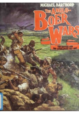 The Anglo-Boer Wars: The British and the Afrikaners, 1815–1902