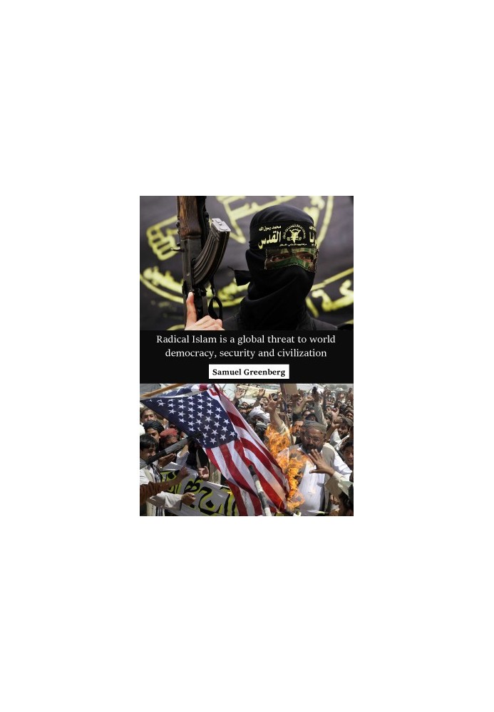 Radical Islam is a global threat to world democracy, security and civilization