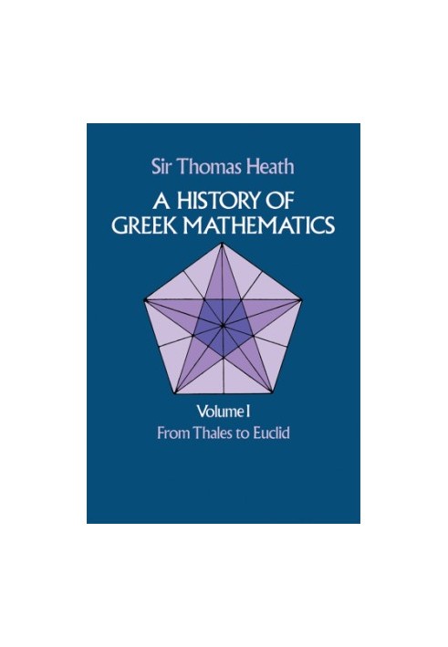 A History of Greek Mathematics Volume 1